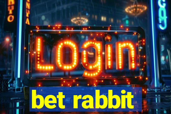 bet rabbit